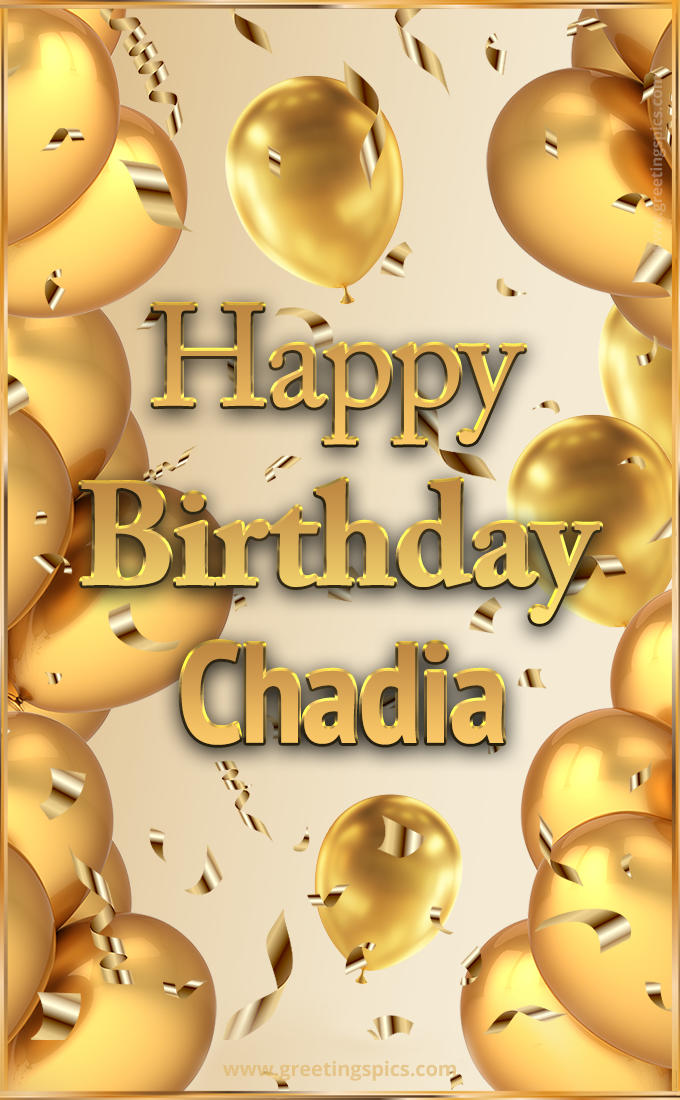 Happy Birthday Chadia Card with golden confetti and balloons (tall rectangle shape picture)