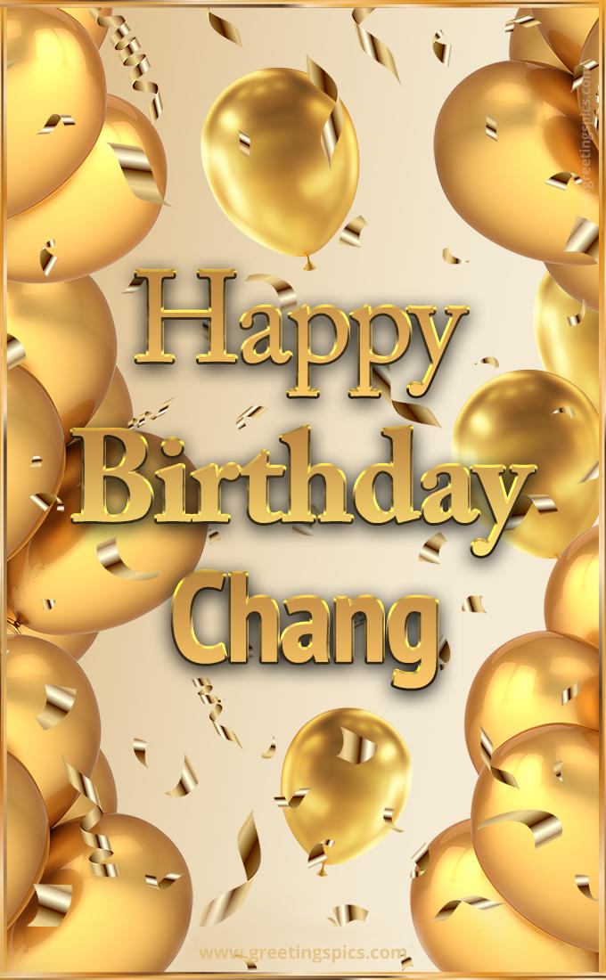 Happy Birthday Chang Card with golden confetti and balloons (tall rectangle shape picture)