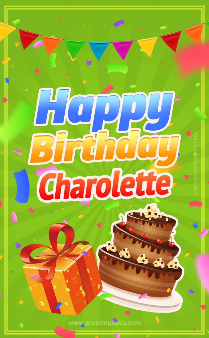 Happy Birthday Charolette picture with flags, chocolate cake and gift box (tall rectangle shape picture)