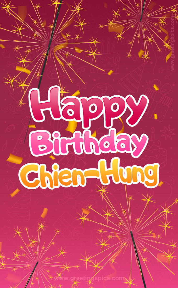 Happy Birthday Chien-Hung Image with sparklers (tall rectangle shape picture)