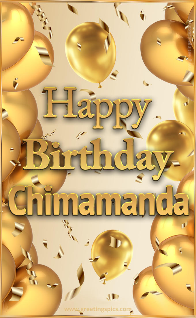 Happy Birthday Chimamanda Card with golden confetti and balloons (tall rectangle shape picture)