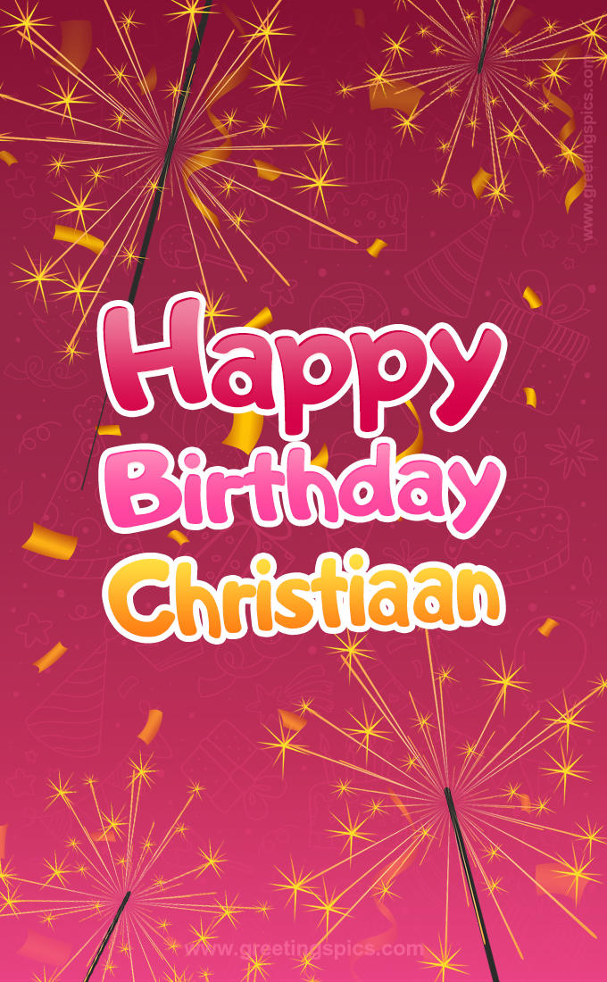 Happy Birthday Christiaan Image with sparklers (tall rectangle shape picture)