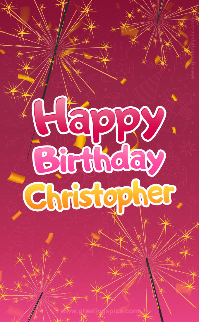 Happy Birthday Christopher Image with sparklers (tall rectangle shape picture)