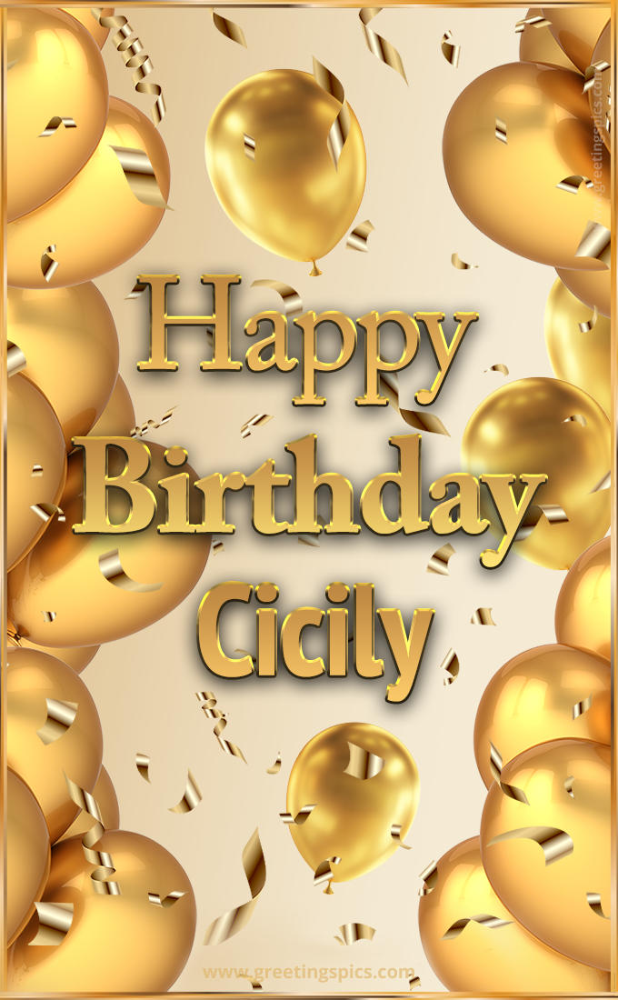 Happy Birthday Cicily Card with golden confetti and balloons (tall rectangle shape picture)