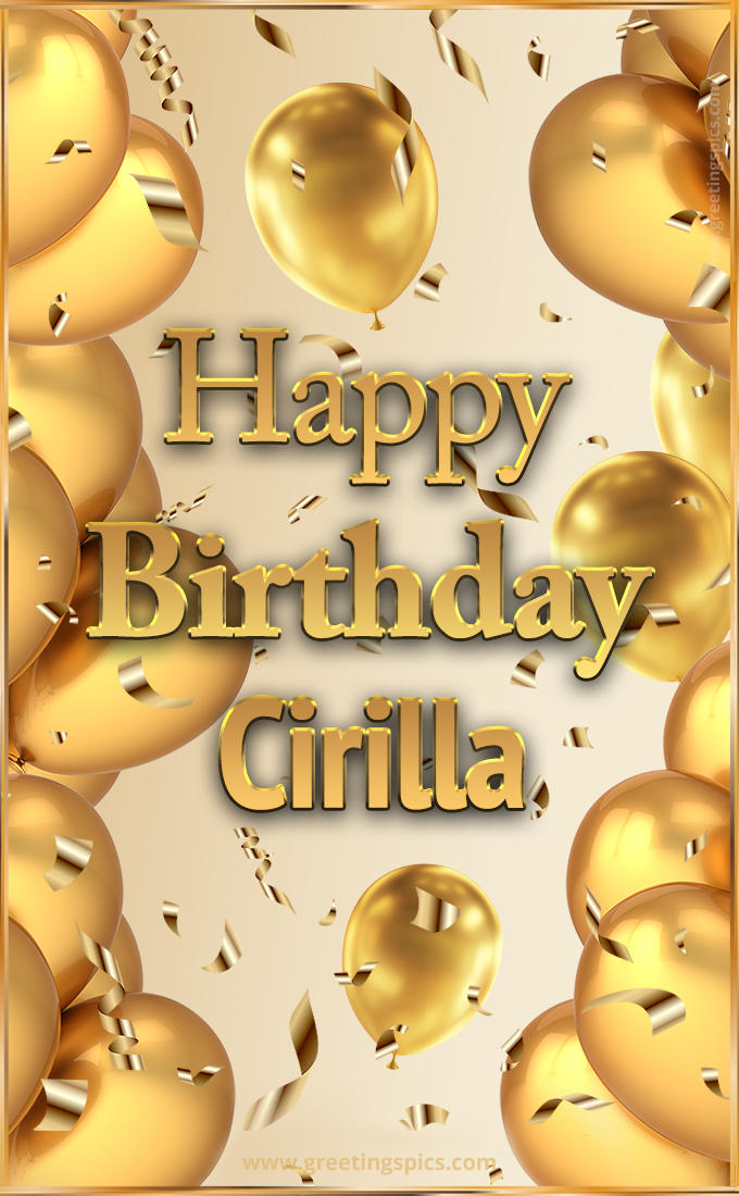 Happy Birthday Cirilla Card with golden confetti and balloons (tall rectangle shape picture)