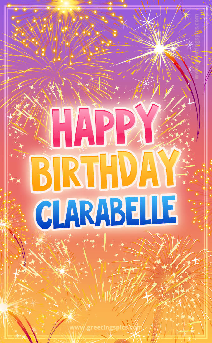 Happy Birthday Clarabelle Picture with fireworks (tall rectangle shape picture)