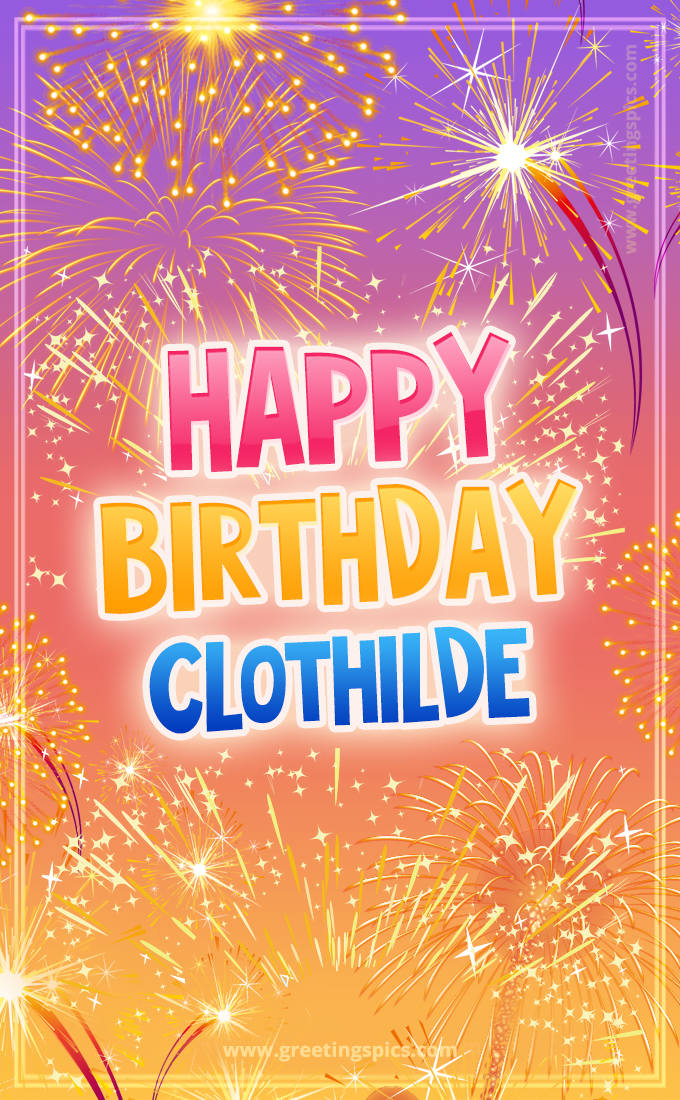 Happy Birthday Clothilde Picture with fireworks (tall rectangle shape picture)