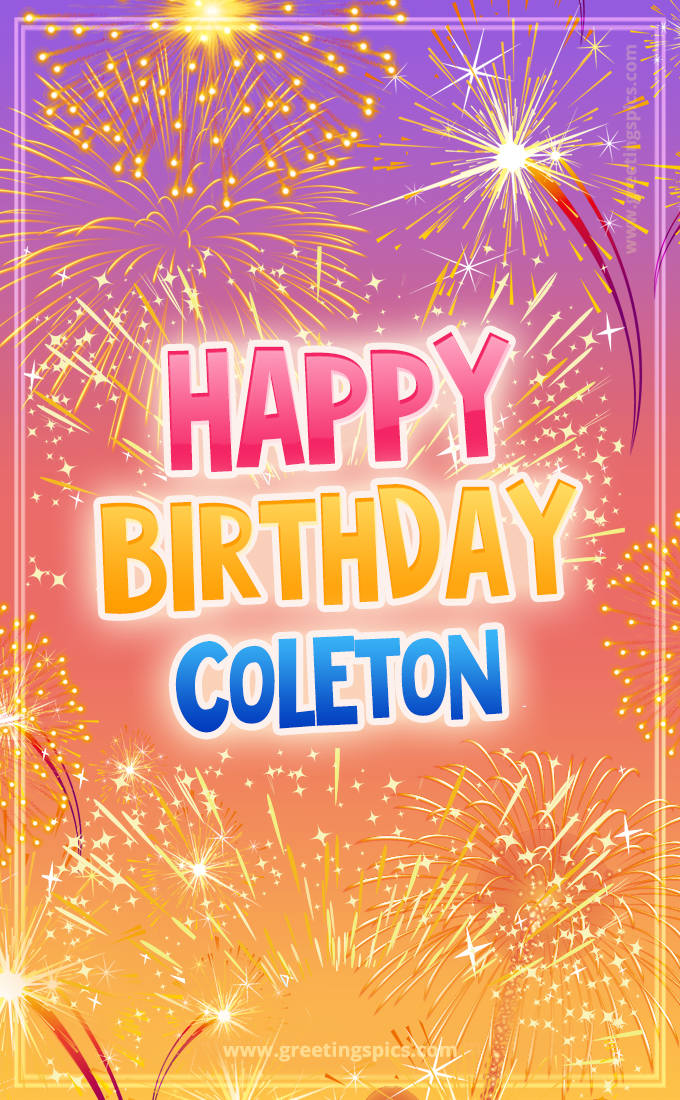 Happy Birthday Coleton Picture with fireworks (tall rectangle shape picture)