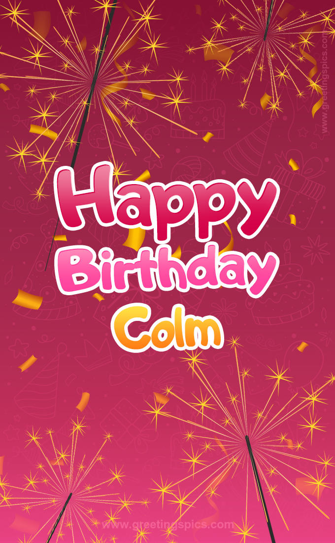 Happy Birthday Colm Image with sparklers (tall rectangle shape picture)