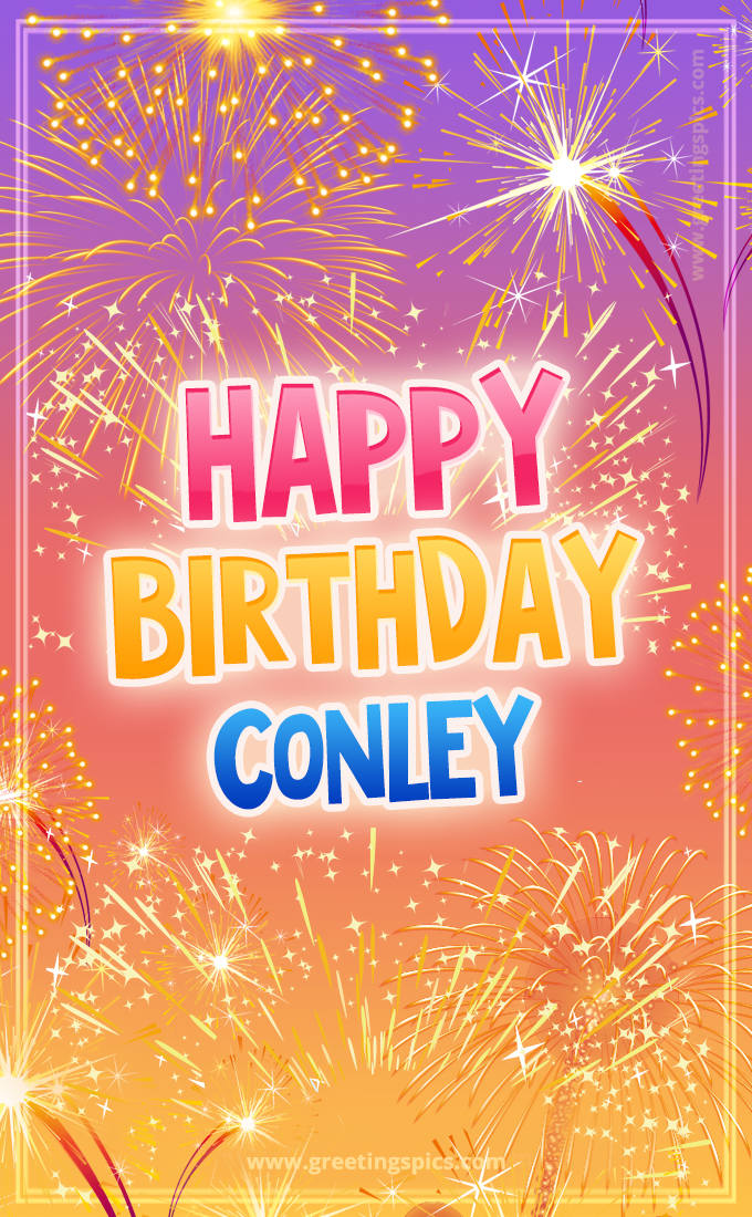 Happy Birthday Conley Picture with fireworks (tall rectangle shape picture)