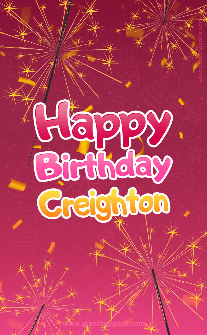 Happy Birthday Creighton Image with sparklers (tall rectangle shape picture)