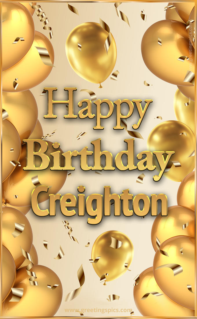 Happy Birthday Creighton Card with golden confetti and balloons (tall rectangle shape picture)