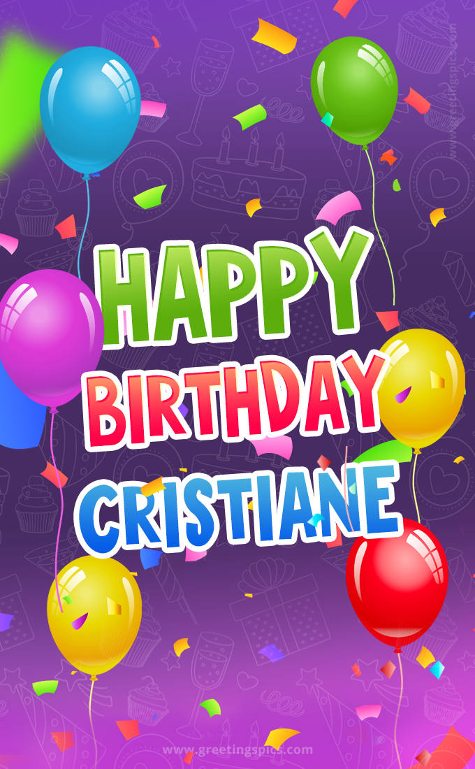 Happy Birthday Cristiane Festive Greeting Card (tall rectangle shape picture)