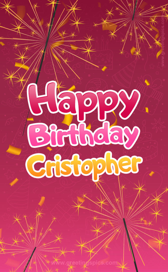 Happy Birthday Cristopher Image with sparklers (tall rectangle shape picture)