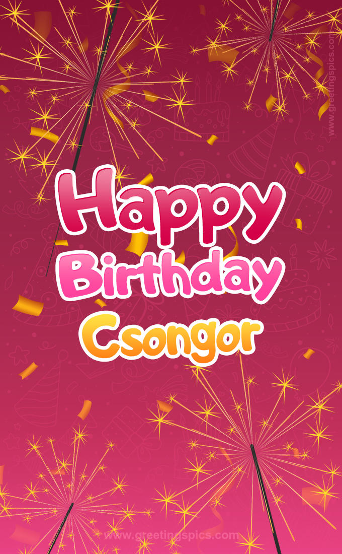 Happy Birthday Csongor Image with sparklers (tall rectangle shape picture)