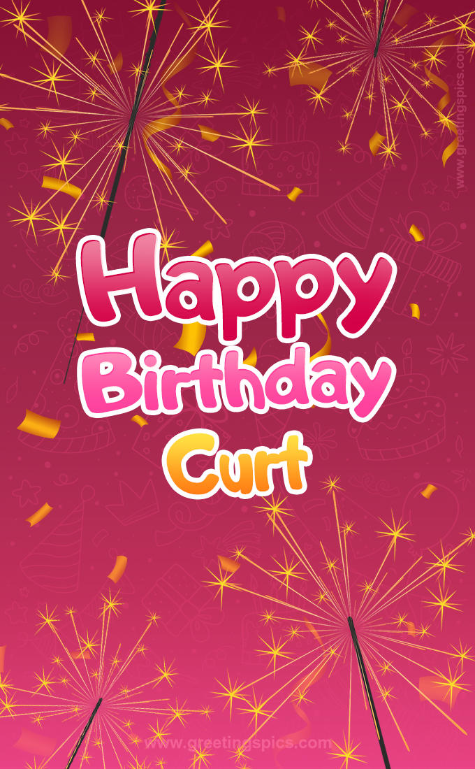 Happy Birthday Curt Image with sparklers (tall rectangle shape picture)