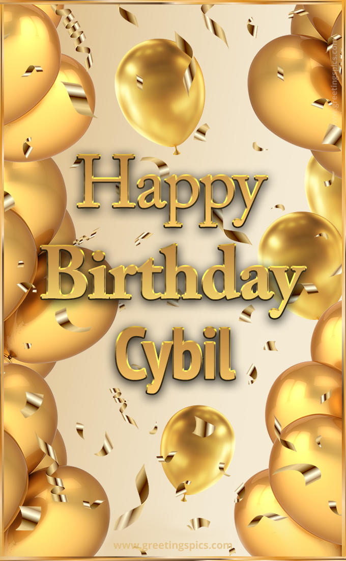 Happy Birthday Cybil Card with golden confetti and balloons (tall rectangle shape picture)