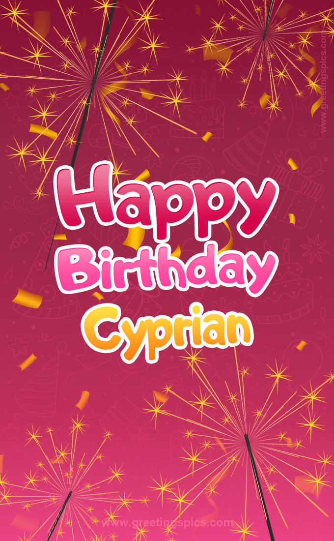 Happy Birthday Cyprian Image with sparklers (tall rectangle shape picture)