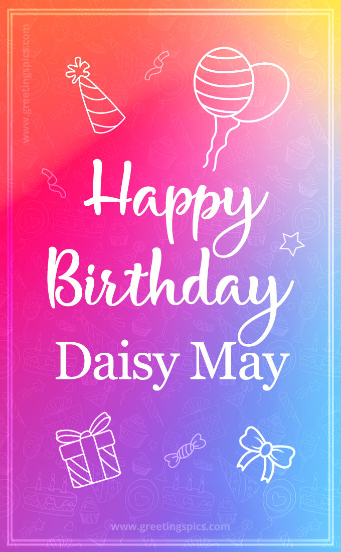 Colorful Happy Birthday Card For Daisy May (tall rectangle shape picture)