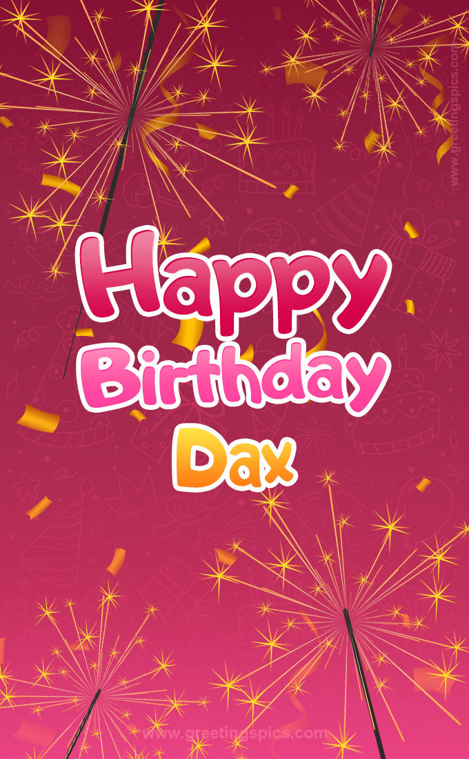 Happy Birthday Dax Image with sparklers (tall rectangle shape picture)