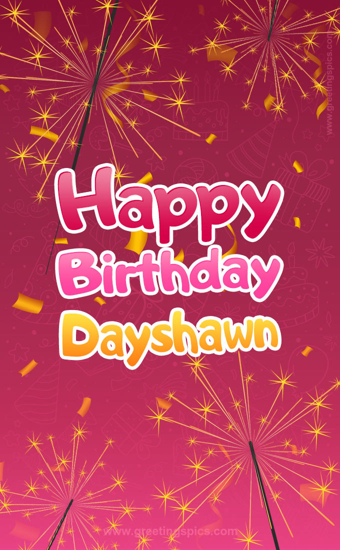 Happy Birthday Dayshawn Image with sparklers (tall rectangle shape picture)