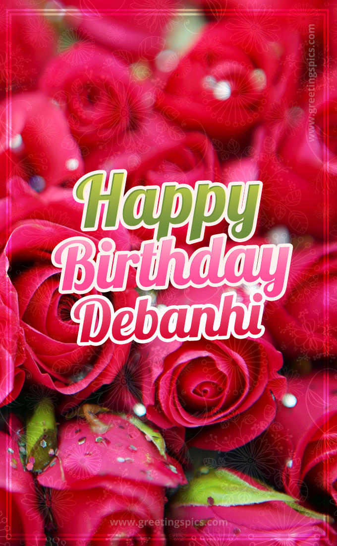 Happy Birthday Debanhi beautiful Image with red roses (tall rectangle shape picture)