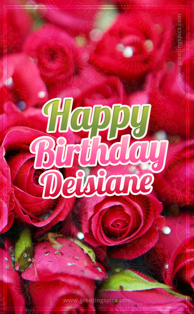 Happy Birthday Deisiane beautiful Image with red roses (tall rectangle shape picture)