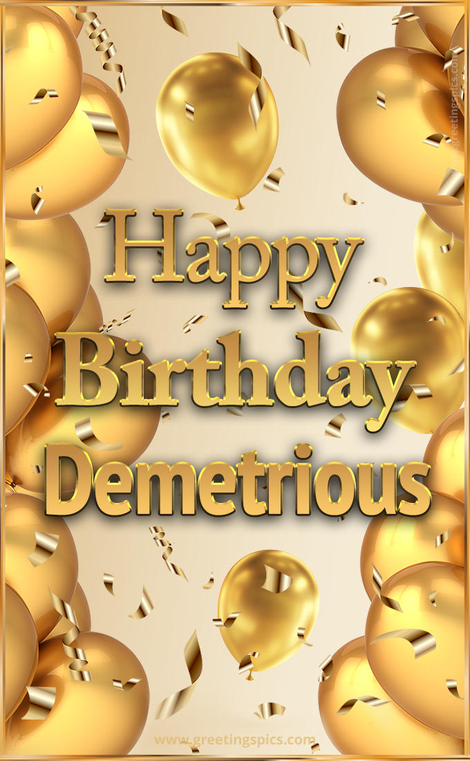 Happy Birthday Demetrious Card with golden confetti and balloons (tall rectangle shape picture)