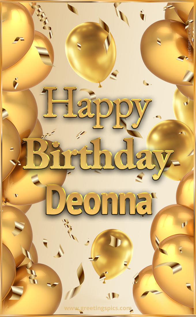 Happy Birthday Deonna Card with golden confetti and balloons (tall rectangle shape picture)