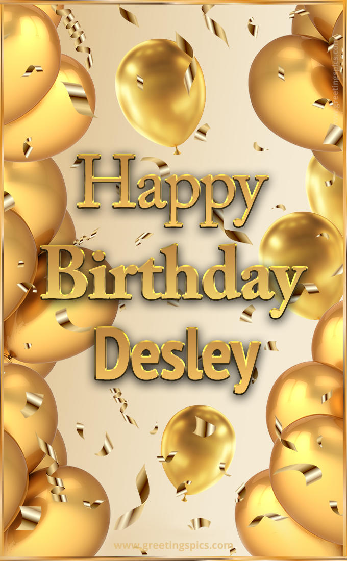 Happy Birthday Desley Card with golden confetti and balloons (tall rectangle shape picture)