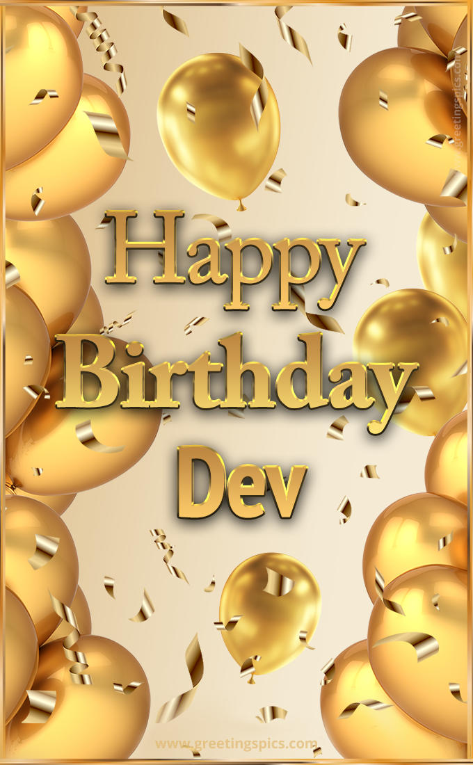 Happy Birthday Dev Card with golden confetti and balloons (tall rectangle shape picture)