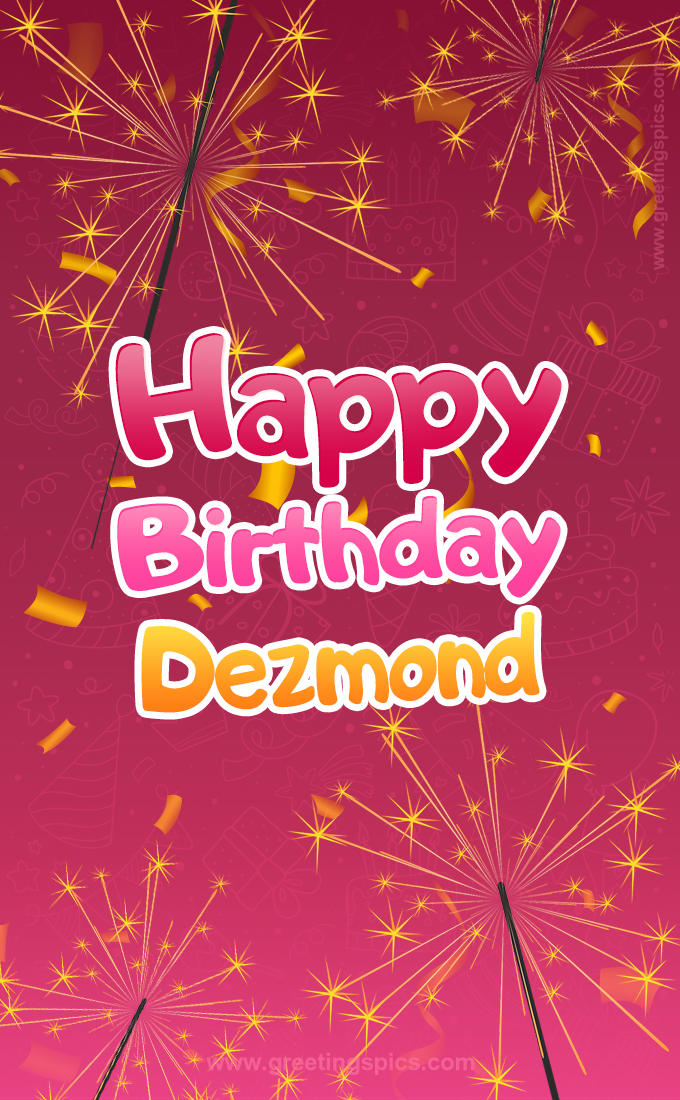 Happy Birthday Dezmond Image with sparklers (tall rectangle shape picture)