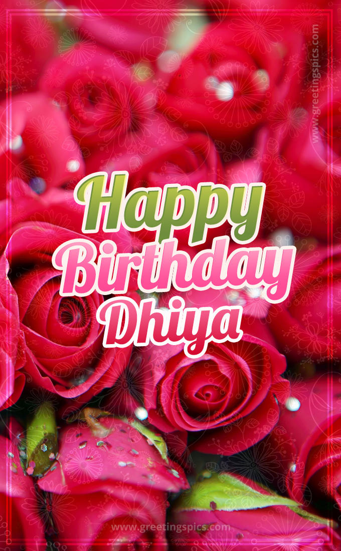 Happy Birthday Dhiya beautiful Image with red roses (tall rectangle shape picture)