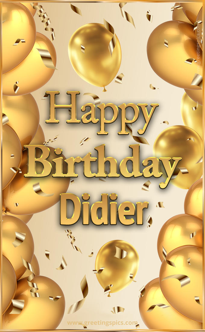 Happy Birthday Didier Card with golden confetti and balloons (tall rectangle shape picture)