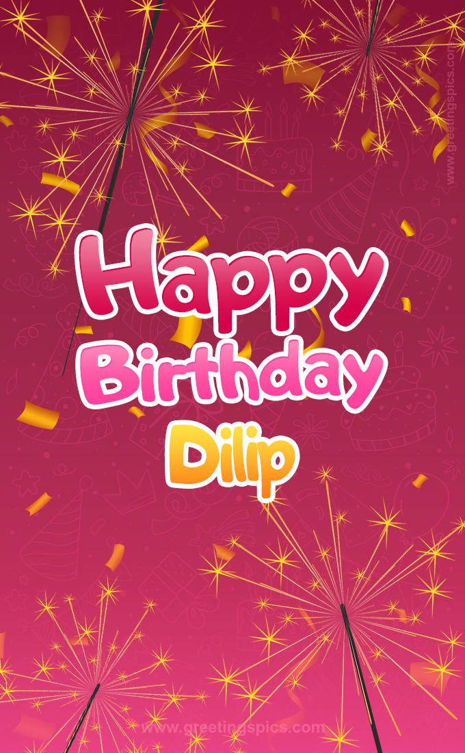 Happy Birthday Dilip Image with sparklers (tall rectangle shape picture)