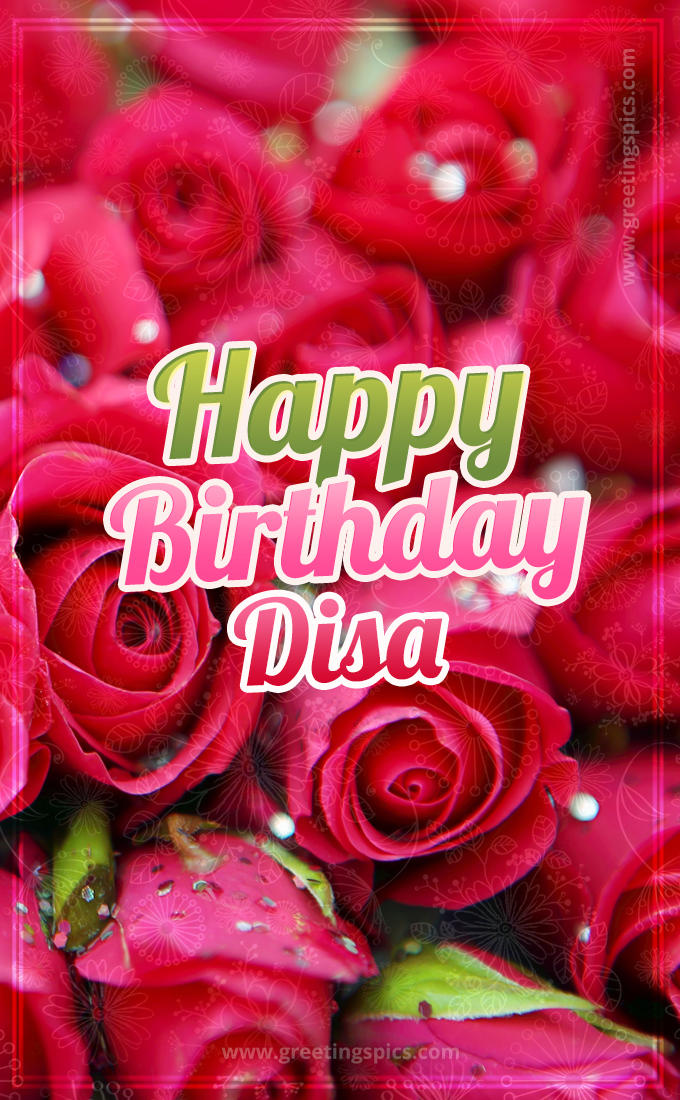 Happy Birthday Disa beautiful Image with red roses (tall rectangle shape picture)
