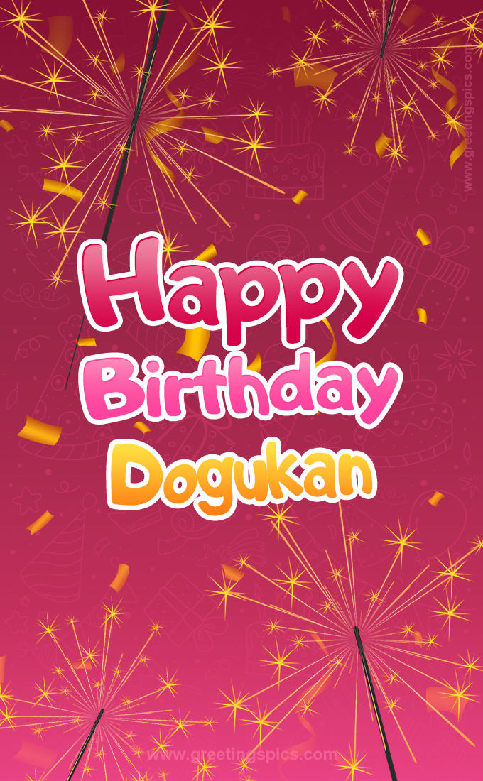 Happy Birthday Dogukan Image with sparklers (tall rectangle shape picture)