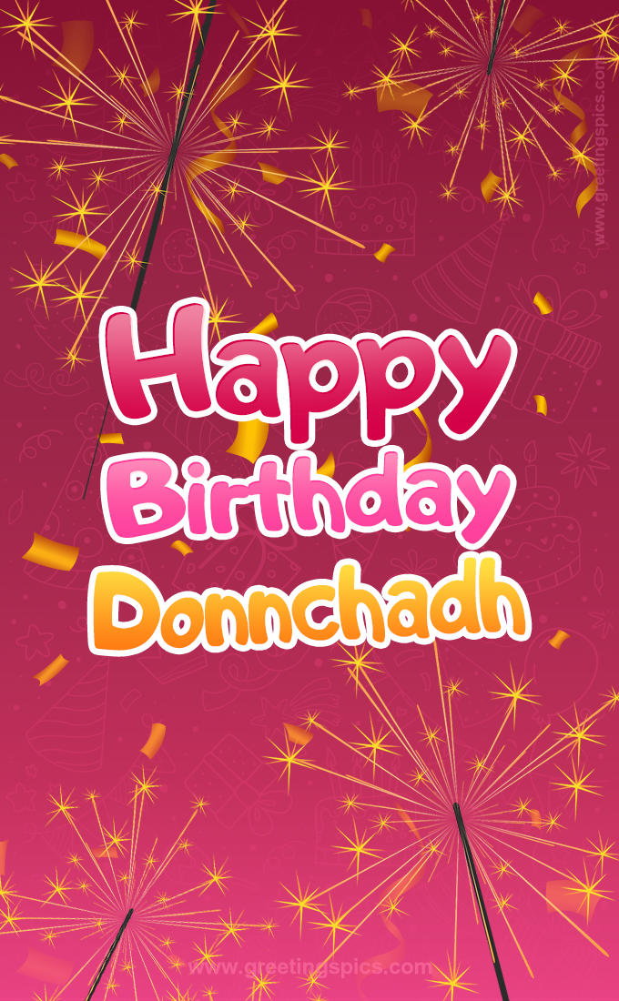 Happy Birthday Donnchadh Image with sparklers (tall rectangle shape picture)