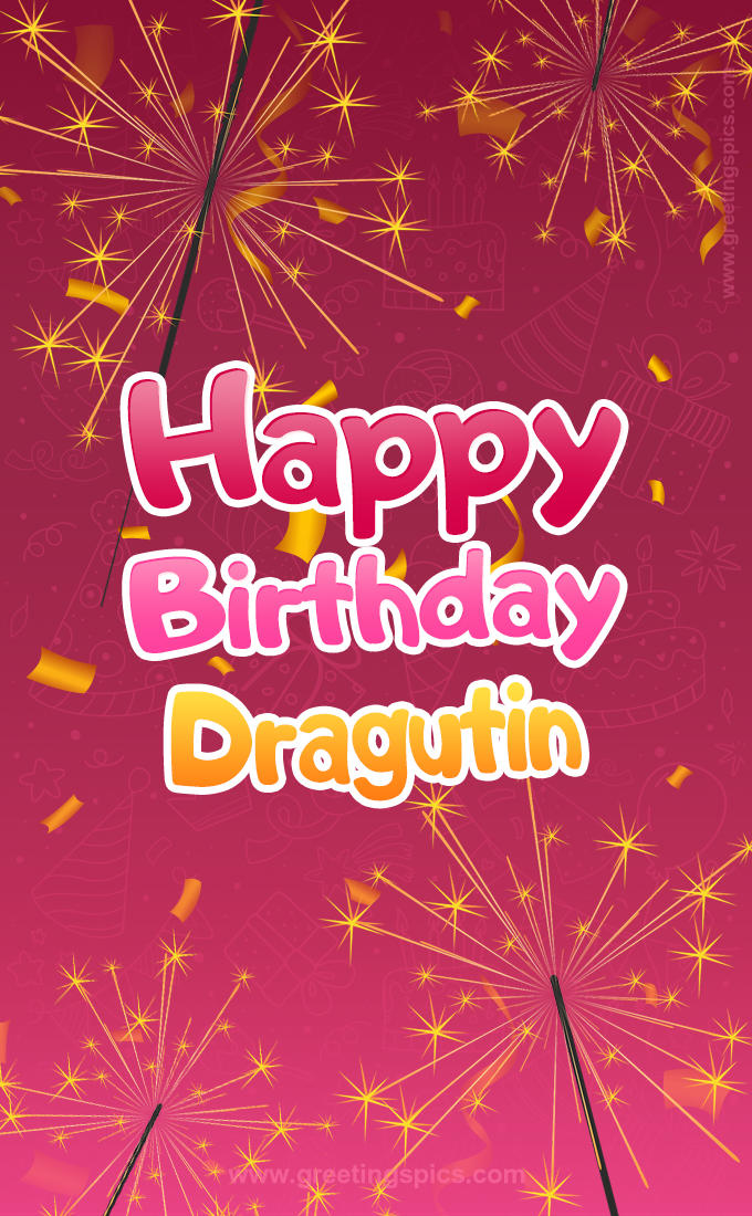 Happy Birthday Dragutin Image with sparklers (tall rectangle shape picture)