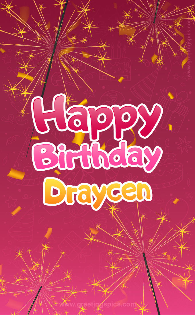 Happy Birthday Draycen Image with sparklers (tall rectangle shape picture)