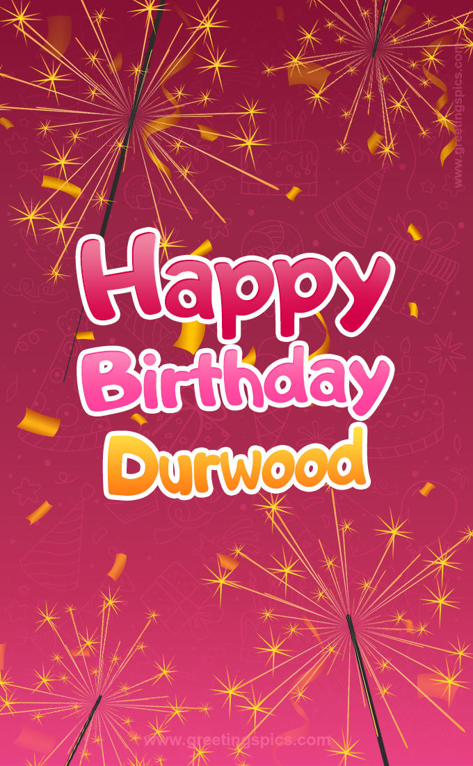 Happy Birthday Durwood Image with sparklers (tall rectangle shape picture)