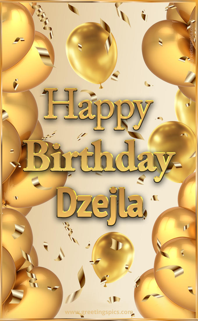 Happy Birthday Dzejla Card with golden confetti and balloons (tall rectangle shape picture)