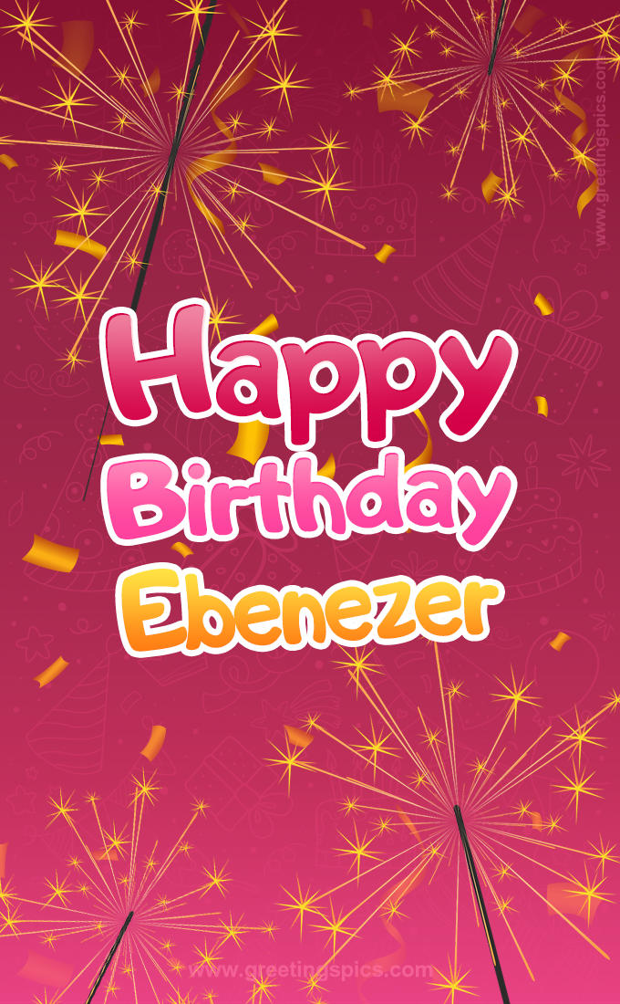 Happy Birthday Ebenezer Image with sparklers (tall rectangle shape picture)