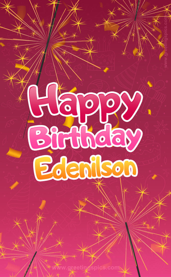 Happy Birthday Edenilson Image with sparklers (tall rectangle shape picture)