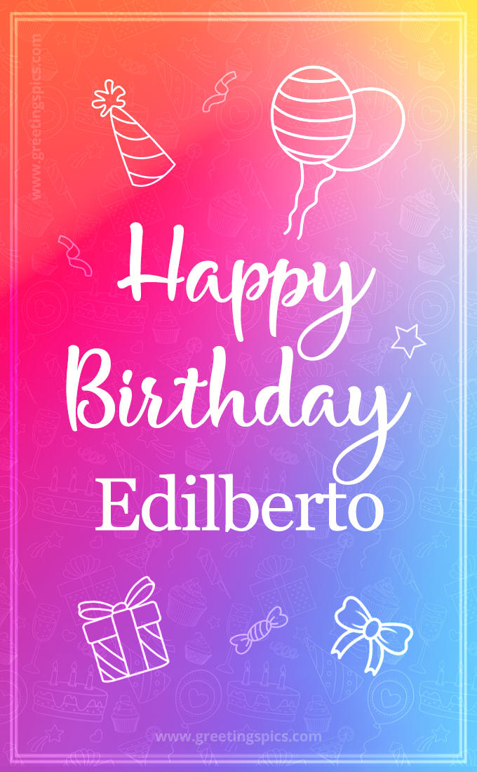 Colorful Happy Birthday Card For Edilberto (tall rectangle shape picture)