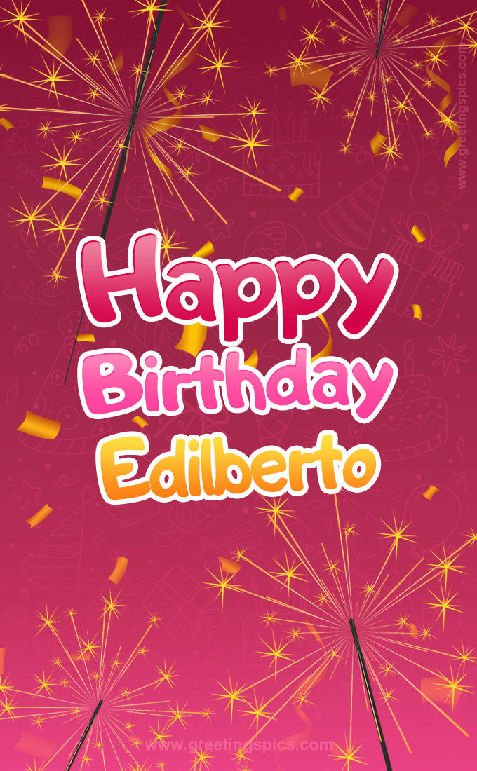 Happy Birthday Edilberto Image with sparklers (tall rectangle shape picture)