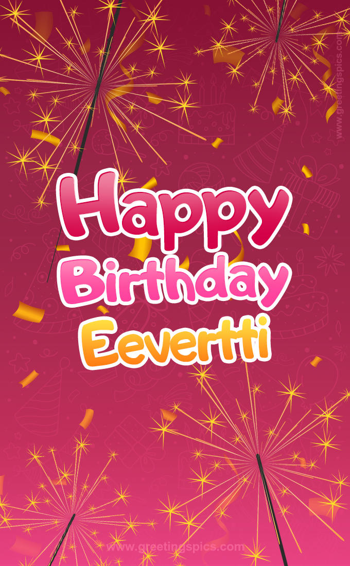 Happy Birthday Eevertti Image with sparklers (tall rectangle shape picture)