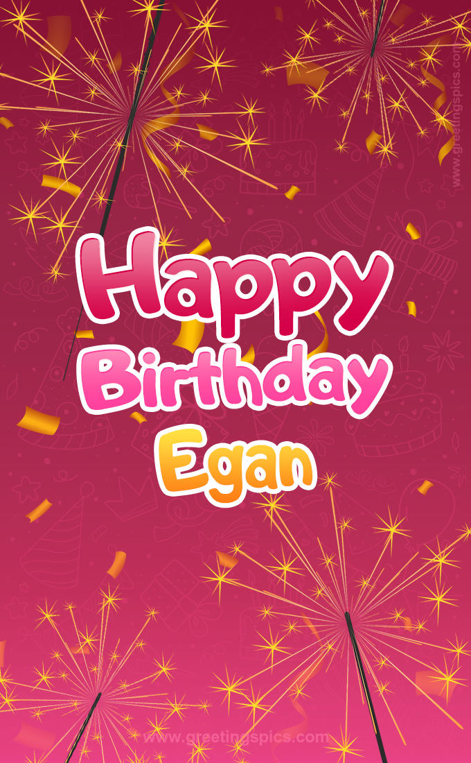 Happy Birthday Egan Image with sparklers (tall rectangle shape picture)