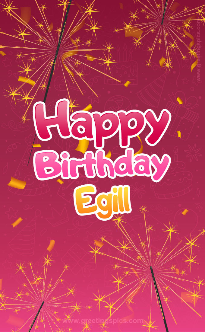 Happy Birthday Egill Image with sparklers (tall rectangle shape picture)