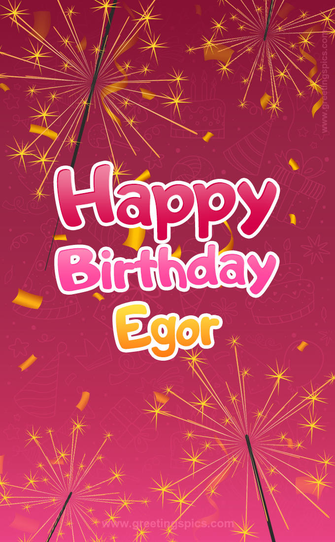 Happy Birthday Egor Image with sparklers (tall rectangle shape picture)